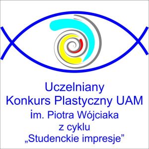 VII Uczelniany Konkurs Plastyczny UAM im. Piotra Wójciaka z cyklu 